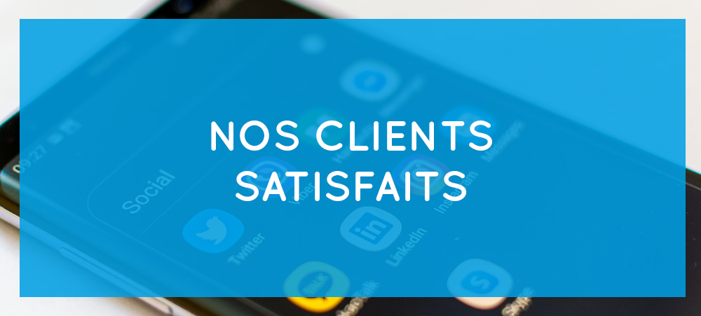 Nos clients satisfaits – Communication digitale et marketing