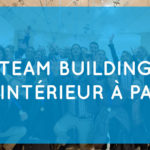 Idées d'activités team building en intérieur à Paris