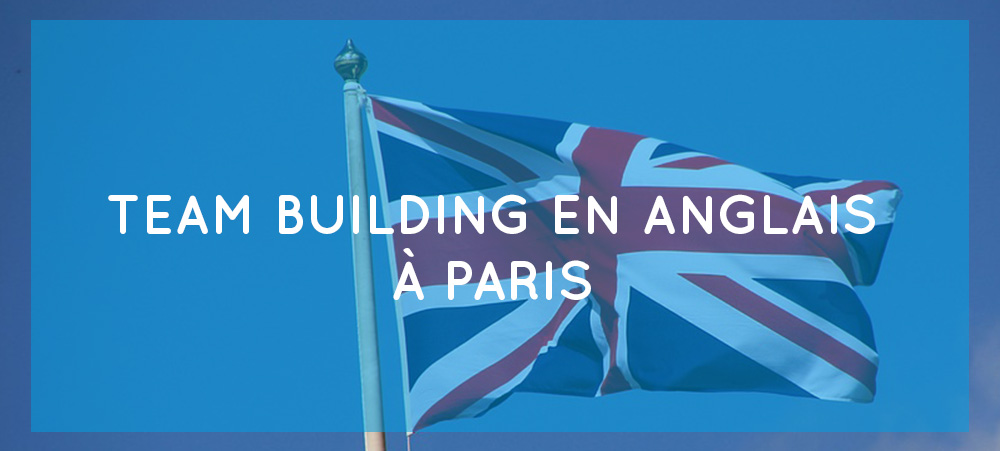 Organiser un team building en anglais à Paris : un exemple avec Egencia