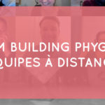 Team building phygital : comment réunir des équipes à distance ?