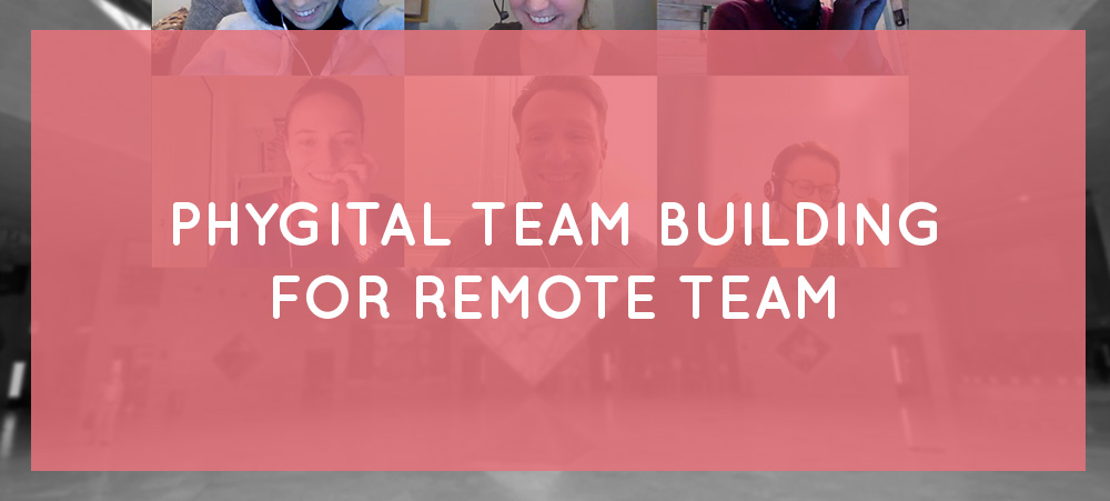 Phygital team building: how to bring together remote teams?