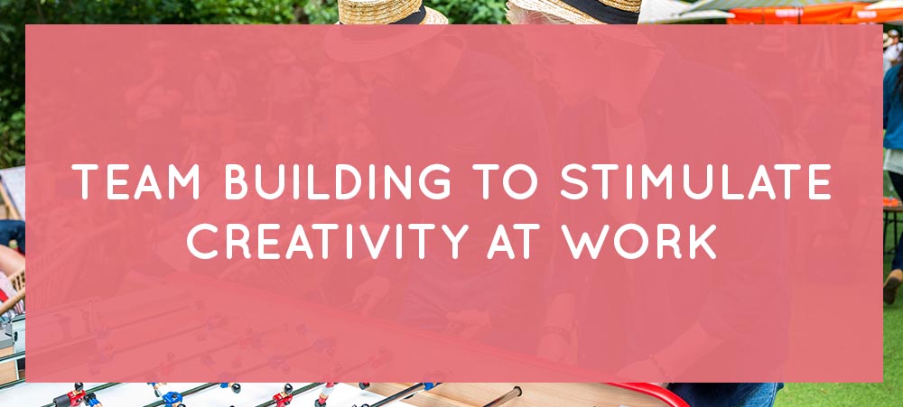 The best team building activities to stimulate creativity at work
